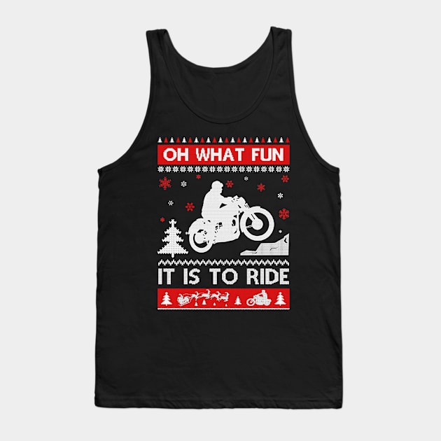 Motorcycle Sweater Christmas Oh What Fun It Is To Ride T-Shirt Tank Top by tshirttrending